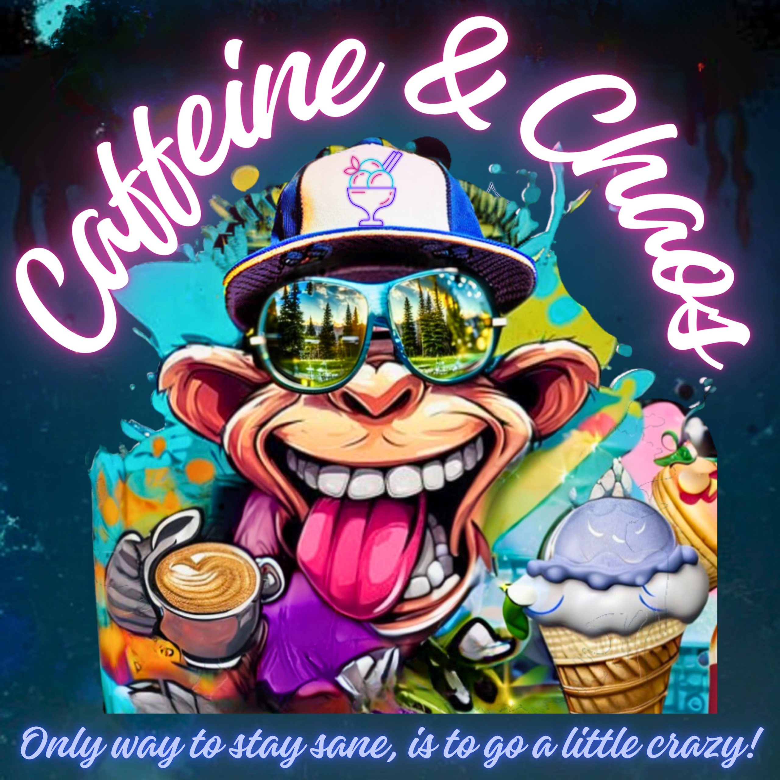 Logo for Caffeine and Chaos with anthropomorphized monkey with coffee and ice cream with text "Only way to stay sane, is to go a little crazy"