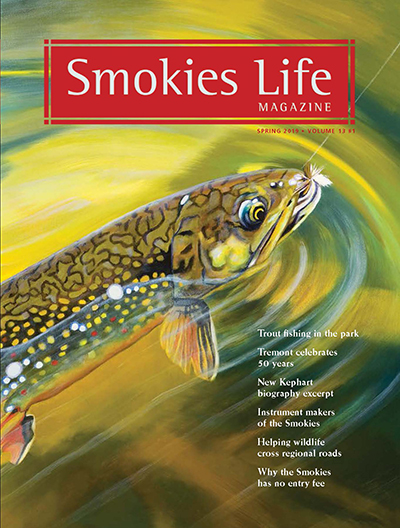 Smokies Life Magazine Volume 13 #1 Spring 2019
